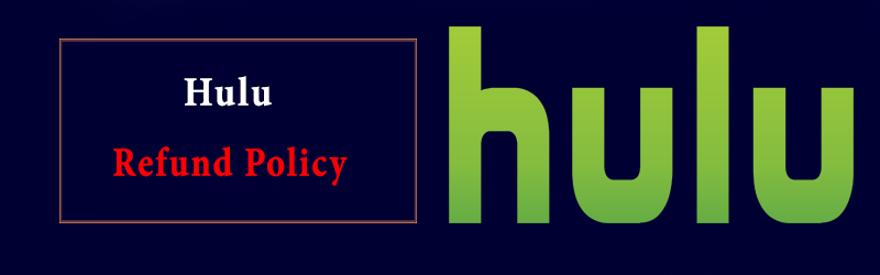 Hulu Refund Policy